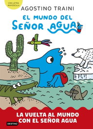 DESTINO INFANTIL, El mundo del señor Agua 3. La vuelta al mundo con el señor Agua, Agostino Traini - DESTINO INFANTIL