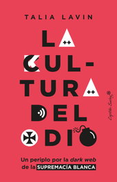 La cultura del odio, Talia Lavin - CAPITAN SWING LIBROS