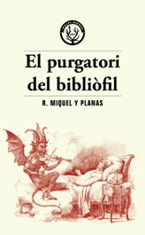El purgatori del bibliòfil, Ramon Miquel Planas - MALES HERBES