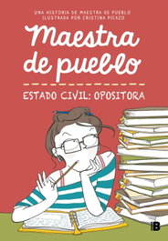Maestra de pueblo. Estado civil: opositora, Cristina Picazo - EDICIONES B