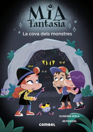 COMBEL, MIA FANTASIA 10: LA COVA DELS MONSTRES, Elisenda Roca