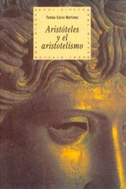 Aristóteles y el aristotelismo, Tomas Calvo Martinez - AKAL