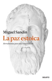 La paz estoica, Miguel Sandín - DEUSTO