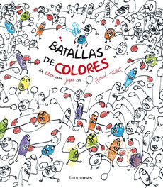 TIMUN MAS, Batalla de colores, Hervé Tullet - TIMUN MAS