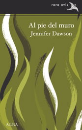 Al pie del muro, Jennifer Dawson - ALBA
