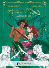 Penelope Quills: Las hijas del hielo, Victoria Álvarez - NOCTURNA EDICIONES