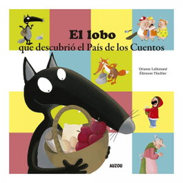 El lobo que descubrió el País de los Cuentos, Orianne Lallemand - AUZOU EDITIONS