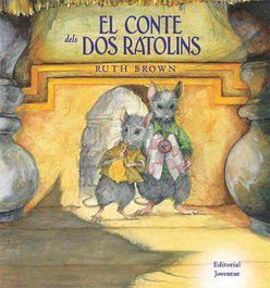 JOVENTUT, EDITORIAL El conte dels dos ratolins, Ruth Bromn