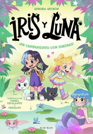 Iris y luna 6 - ¡Un campamento con sirenas!, Aurora Quirón - B DE BLOK