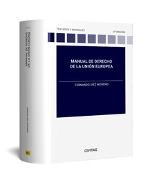 Manual de derecho de la Unión Europea, Fernando Díez Moreno - ARANZADI