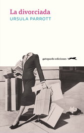 La divorciada, Ursula Parrott - GATOPARDO EDICIONES