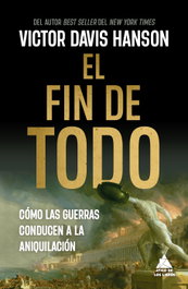 El fin de todo, Victor Davis Hanson - ATICO DE LIBROS