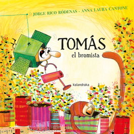 KALANDRAKA, TOMÁS EL BROMISTA - Rico Ródenas, Jorge; Cantone, Anna Laura