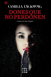 Dones que no perdonen, Camilla Läckberg - AMSTERDAM