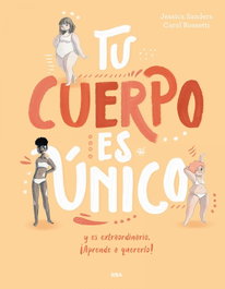 Tu cuerpo es único y es extraordinario ¡Aprende a quererlo!, Sanders Jessica - RBA MOLINO