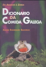 ENGAIOLARTE, DICIONARIO DA COMIDA GALEGA - Rodríguez Baixeras, Xavier