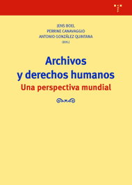 TREA EDICIONES, Archivos y derechos humanos: Una perspectiva mundial, Jens Boel/Perrine Caravaggio