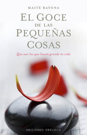 El goce de las pequeñas cosas, Maria Teresa Garcia Bayona - Obelisco Ediciones