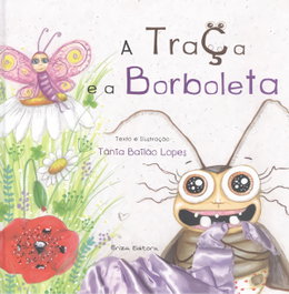 A Traça e a Borboleta, Tania Bailao Lopes - BRIZA EDITORA
