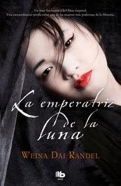 La emperatriz de la luna, Weina Dai Randel - B DE BOLSILLO