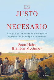 Es justo y necesario, Scott Hahn y Brandon McGinley - PALABRA