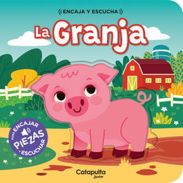 CATAPULTA EDITORES La granja (Encaja y escucha)