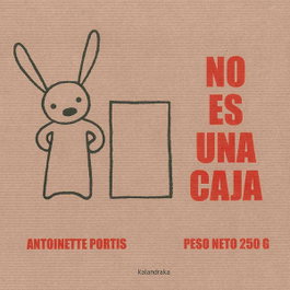 KALANDRAKA, NO ES UNA CAJA - Antoinette Portis