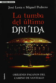 La tumba del último druida, José Lesta Miguel Pedrero - CYDONIA EDICIONES, S.L.
