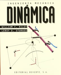 REVERTE, Ingeniería mecánica. Dinámica. II, William F. Riley/Leroy D. Sturges - REVERTE