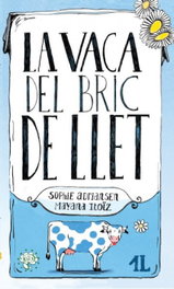 La vaca del bric de llet, Sophie Adriansen; Mayana Itoïz - BIRABIRO EDICIONES