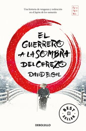 El guerrero a la sombra del cerezo, David B. Gil - DEBOLSILLO