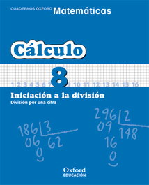 OXFORD UNIVERSITY PRESS, Matemáticas 1º Primaria Cuadernos de Cálculo 8 - OXFORD UNIVERSITY PRESS