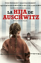La hija de Auschwitz, Tova Friedman/Malcolm Brabant - ROCA EDITORIAL