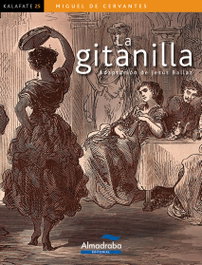 La gitanilla, Miguel de Cervantes - ALMADRABA