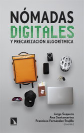 Nómadas digitales y precarización algorítmica, Jorge Sequera - CATARATA
