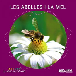 BARCANOVA, Les abelles i la mel - Estel Baldó, Rosa Gil, María Soliva