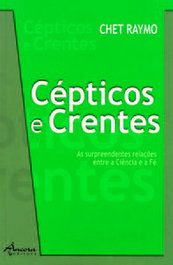 Cépticos e Crentes-A Surpreendente, Chet Raymo - ANCORA EDITORA