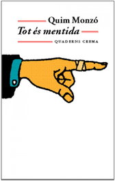 Tot és mentida, Quim Monzó - QUADERNS CREMA
