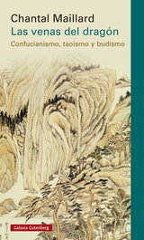 Las venas del dragón, Chantal Maillard - GALAXIA GUTENBERG