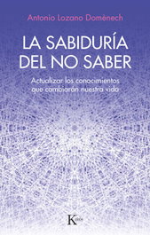 KAIROS, La sabiduría del no saber - Antonio Lozano Doménech