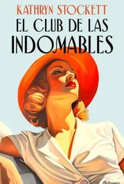 El club de las indomables, Kathryn Stockett - PLANETA