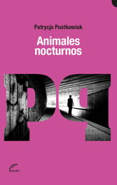 Animales nocturnos, Patrycja Pustkowiak - EDUVIM (IBD)