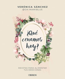Qué cenamos hoy, Verónica Sánchez - OBERON