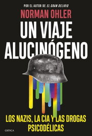 Un viaje alucinógeno, Norman Ohler - CRITICA