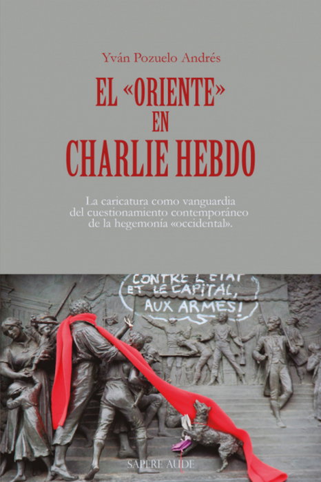 El «Oriente» en Charlie Hebdo, Andrés Pozuelo, Yván - SAPERE AUDE