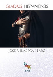 Gladius Hispaniensis, Jose Vilaseca - SARGANTANA EDITORIAL