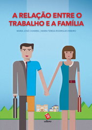 A Relação entre o Trabalho e a Família, CHAMBEL, M. J./RIBEIRO, M. TERESA - EDITORA RH