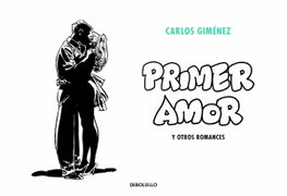 Penguin Random House Grupo Editorial, S.A.U. Primer amor y otros romances de Carlos Giménez