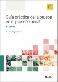 GUIA PRACTICA DE LA PRUEBA EN EL PROCESO PENAL, Vicente Magro Servet - LA LEY