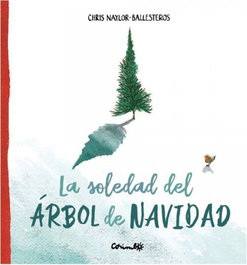 CORIMBO EDITORIAL S.L. LA SOLEDAD DEL ÁRBOL DE NAVIDAD, Chris Naylor Ballesteros